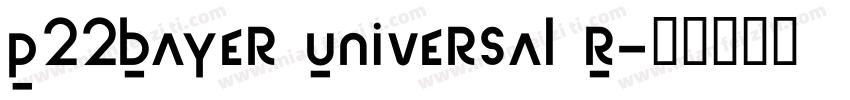 P22Bayer Universal R字体转换